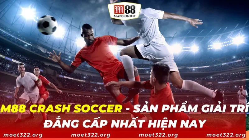 M88 Crash Soccer