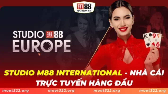 Studio M88 International - Nhà Cái Casino Trực Tuyến Hàng Đầu